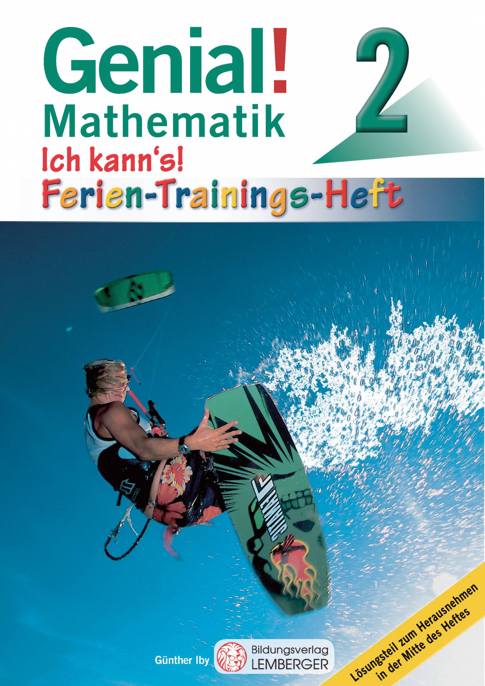 Genial! Mathematik 2 - Ich Kann's!: Ferien-Trainings-Heft :: Digi.Schule